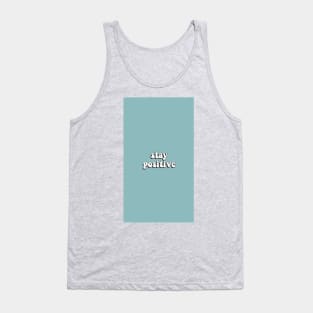 Stay Positive Tank Top